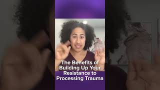 The Benefits of Building Up Your Resistance to Processing Trauma Trauma MentalHealth SurvivalMode [upl. by Hayley]