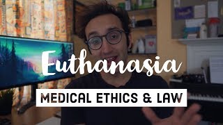 Euthanasia  Medical Ethics and Law at the end of life [upl. by Mauldon389]