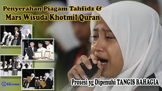 quotTANGIS BAHAGIAquot Prosesi Penyerahan PIAGAM TAHFIDZ 30 Juz dan MARS WISUDA KHOTMIL QURAN [upl. by Romeu155]