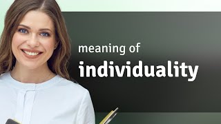 Individuality  what is INDIVIDUALITY meaning [upl. by Yremrej946]