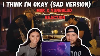 mgk  I Think I’m OKAY with YUNGBLUD Sad Version REACTION [upl. by Darda418]