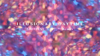 Shirfine  Illusionary Daytime 蓝云木 Remix Official Visualizer  Project Haze [upl. by Bundy485]