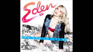 Eden XO  Too Cool To Dance [upl. by Sleinad]