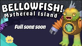 ANIMATED BELLOWFISH on Mythereal Island [upl. by Nomde]