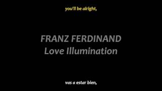 Franz Ferdinand  Love Illumination inglés y español [upl. by Audette837]