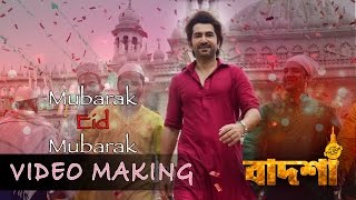 Making Of Mubarak Eid Mubarak  Badshah  The Don  Jeet  Nusrat Faria  Eskay Movies [upl. by Enytsirk]