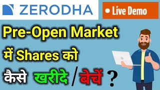 How to buy or sell shares in pre open market from Zerodha🔴LIVE🔷Pre open market Trading in Zerodha [upl. by Sonaj476]