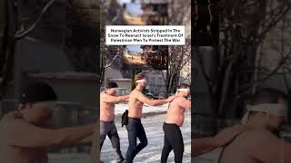 Norwegian Activists Stripped In The Snow To Reenact Israel’s Treatment Of Palestinian Men To Protest [upl. by Allets]