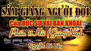 Sấm Giảng Người Đời của Đức SƯ VẢI BÁN KHOAI  ĐGV Nguyễn Bé Bảy [upl. by Ayam]