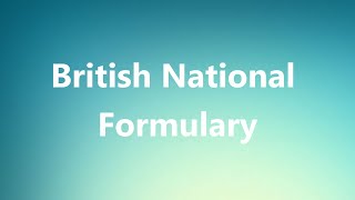 British National Formulary  Medical Definition [upl. by Sahc]