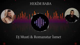 Hekim Baba Orjinal 2021 Dj Musti  Romanstar İsmet [upl. by Elocel]