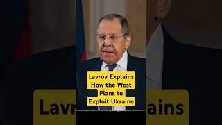 Lavrov Explains How the West Plans to Exploit Ukraine [upl. by Orelie927]