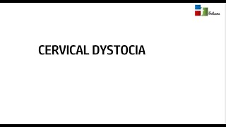 ABNORMAL LABOR CERVICAL DYSTOCIA [upl. by Bonnice]