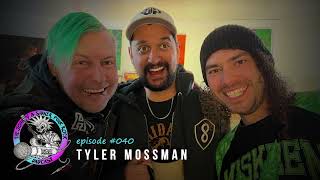 EPISODE 040 Get Ready for 420 with Tyler Mossman [upl. by Axel84]