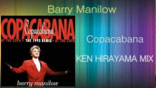 Barry Manilow  Copacabana KEN HIRAYAMA MIX [upl. by Anilasor]