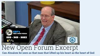 New Open Forum Excerpt Can Absalom be seen as that man that lifted up his heart as the heart of God [upl. by Newbold]