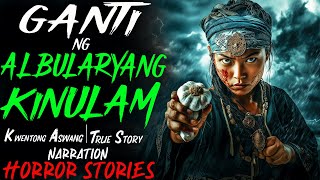 GANTI NG ALBULARYANG KINULAM  Aswang True Story [upl. by Gershom]