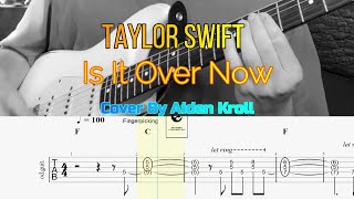 Is It Over Now  Taylor Swift Aiden Kroll Cover Guitar TABS [upl. by Eiralih138]