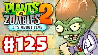 Plants vs Zombies 2 Its About Time  Gameplay Walkthrough Part 125  Dr Zomboss Returns iOS [upl. by Marc]