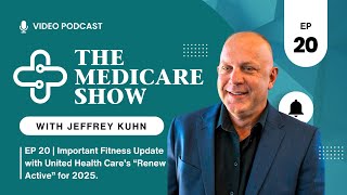 EP 20  Important Fitness Update with United Health Care’s Renew Active for 2025  THE MEDICARE SHOW [upl. by Bille602]