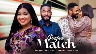 PERFECT MATCH New Movie Ifeka Doris Chike Daniels New 2023 Nigerian Nollywood Romantic Movie [upl. by Eisenberg895]