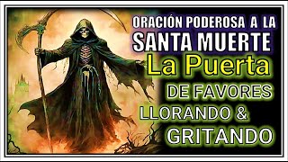 ¡¡¡SANTA MUERTE PODEROSA ¡¡¡1 LA PUERTA de Favores 🧡❤💛LLORANDO Y GRITANDO [upl. by Acey]