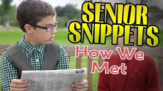 Senior Snippets quotHow We Metquot [upl. by Enyawd]