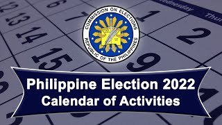 Philippine Election 2022 Calendar of Activities [upl. by Aihsotal]