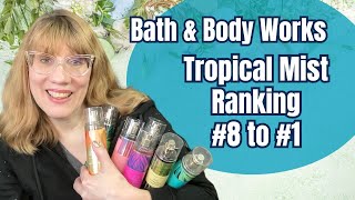 Bath amp Body Works Tropical Mist Ranking 8 to 1 [upl. by Celine365]