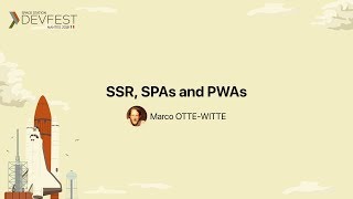 DevFest Nantes 2018 SSR SPAs and PWAs [upl. by Mathian536]