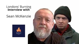 Londons Burning Interview with Sean McKenzie April 2022 [upl. by Philip]