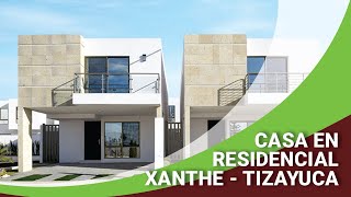 RESIDENCIAL XÄNTHE TIZAYUCA  CASA MODELO DÄYE AMUEBLADA Y DECORADA [upl. by Jaco]