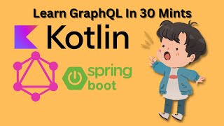 GraphQl With Spring Boot Kotlin  Crash Course Latest [upl. by Nylyaj566]