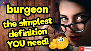 BURGEON The simplest definition YOU need tellsvidetionary™ [upl. by Georgeanne807]