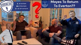 SHOULD MOYES GO BACK TO EVERTON football everton evertonfc premierleague moyes [upl. by Bobseine]