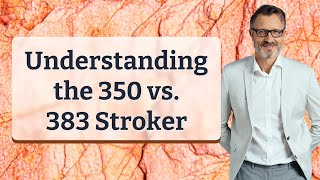 Understanding the 350 vs 383 Stroker [upl. by Yelnahs]