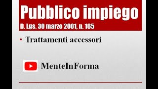 Testo Unico Pubblico Impiego D Lgs n 165 del 2001 Parte 19  trattamenti accessori [upl. by Artenehs]