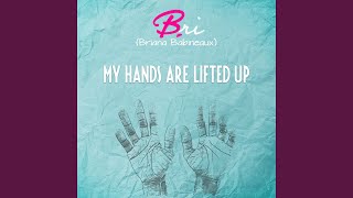 My Hands Are Lifted Up [upl. by Girardo]