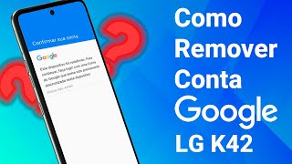 Como Remover Conta Google LG K42 FRP [upl. by Sialac]