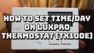 How to Set TimeDay on LuxPro Thermostat TX100E [upl. by Chalmers]