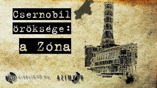 Csernobil Öröksége a Zóna [upl. by Rollie789]