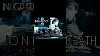 Nigredo — Join Me in Death «HIM» Russian vocal cover [upl. by Zebada]