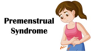 Premenstrual Syndrome PMS  Causes Signs amp Symptoms Diagnosis And Treatment [upl. by Okoyk]