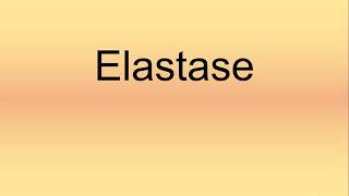 Elastase Pronunciation  How to Say  How to Pronounce [upl. by Frazer]