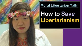 This is How to Save Libertarianism from the Populist Right  Moral Libertarian Talk [upl. by Awad244]