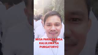 MISA SA MGA KALUKUWA SA PURGATORYO amp BASBAS [upl. by Theodora]