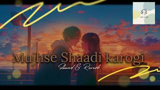 Mujhse Shaadi karogi Slowed amp Reverb🎶♥️❤️🤐🤫🙉 [upl. by Nivrehs]