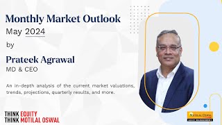 Monthly Market Outlook May 2024 by Prateek Agrawal [upl. by Anatol]