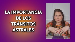 LA IMPORTANCIA DE LOS TRÁNSITOS ASTRALES [upl. by Araeit]