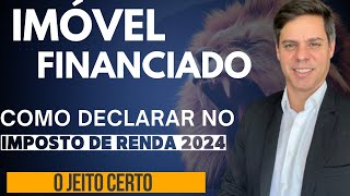 IRPF  COMO DECLARAR IMÓVEL FINANCIDADO NO IMPOSTO DE RENDA [upl. by Madison]